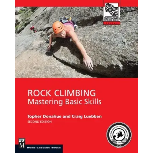 Rock Climbing, 2nd Edition: Mastering Basic Skills
