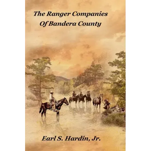 The Ranger Companies Of Bandera County