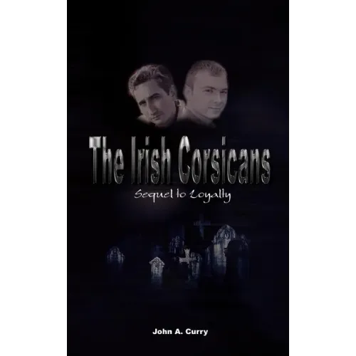 The Irish Corsicans: Sequel to Loyalty