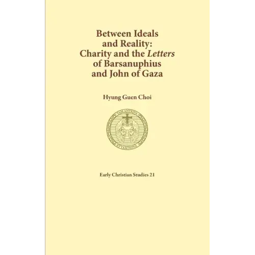 Between Ideals and Reality: Charity and the Letters of Barsanuphius and John of Gaza