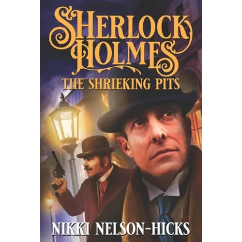 Sherlock Holmes and The Shrieking Pits