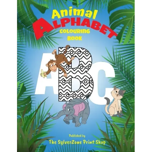 Animal Alphabet Colouring Book: Children's colouring book - learning the ABC with fun
