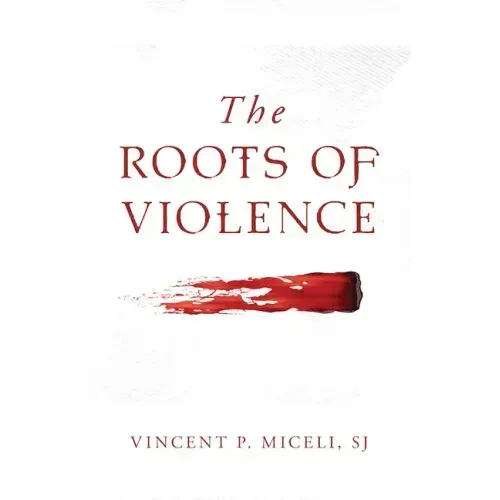The Roots of Violence