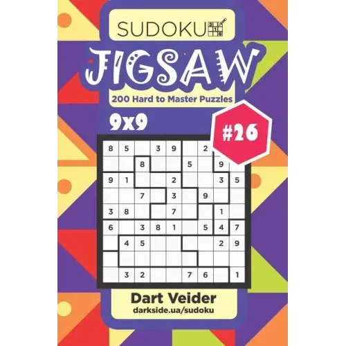 Sudoku Jigsaw - 200 Hard to Master Puzzles 9x9 (Volume 26)