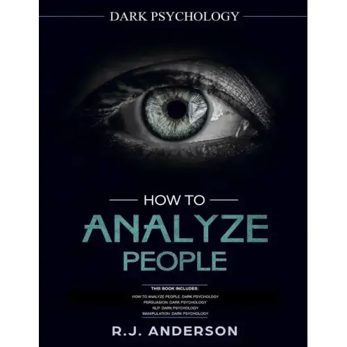 How to Analyze People: Dark Psychology Series 4 Manuscripts - How to Analyze People, Persuasion, NLP, and Manipulation
