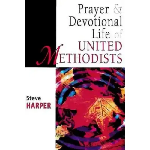 Prayer and Devotional Life of United Methodists