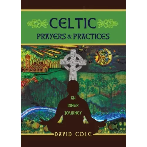 Celtic Prayers & Practices: An Inner Journey