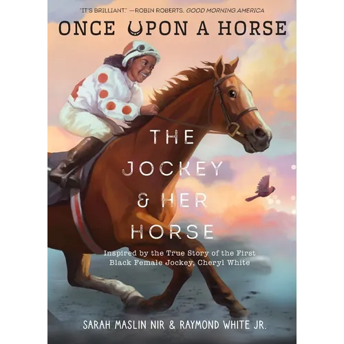 The Jockey & Her Horse (Once Upon a Horse #2): Inspired by the True Story of the First Black Female Jockey, Cheryl White