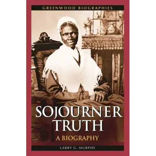 Sojourner Truth: A Biography