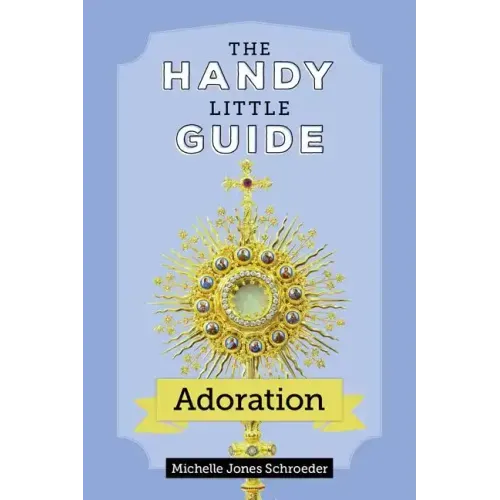 The Handy Little Guide to Adoration