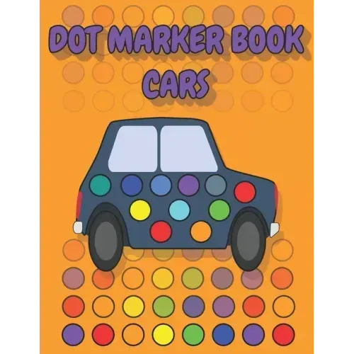 Dot Marker Book Cars: a dot markers & paint daubers kids activity book │ vehicle dot marker coloring book │dot marker coloring book cars