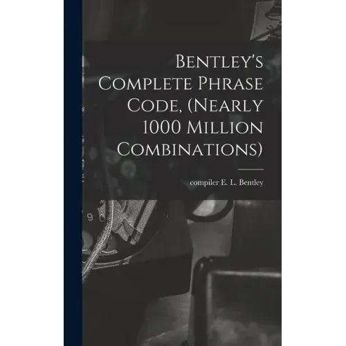 Bentley's Complete Phrase Code, (nearly 1000 Million Combinations)