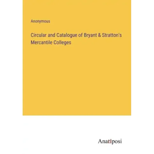 Circular and Catalogue of Bryant & Stratton's Mercantile Colleges