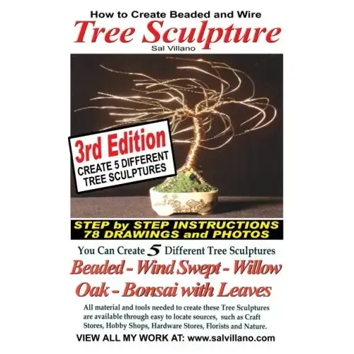 How to Create Beaded & Wire Trees: Create Five Different Tree Sculptures
