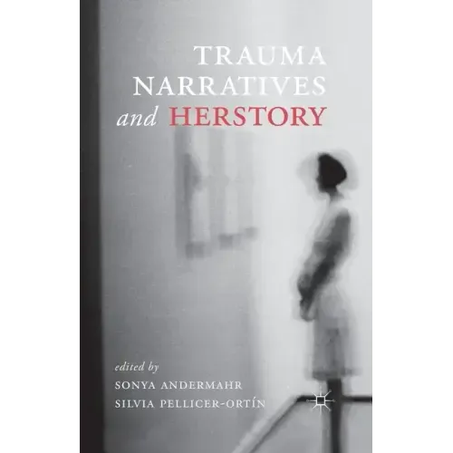 Trauma Narratives and Herstory