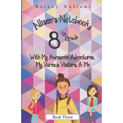 8th Grade with My Awesome Adventures, My Various Visitors, & Me: Library Edition
