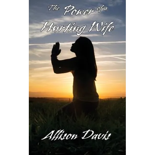 The Power of a Hurting Wife