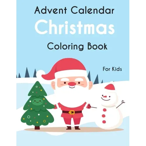Advent Calendar Christmas Coloring Book For Kids: 25 simple and cute design to color - GIFT For Kids