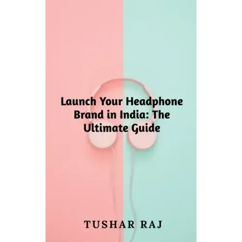 Launch Your Headphone Brand in India