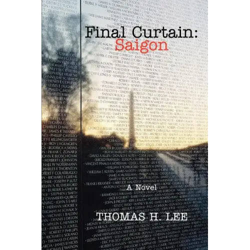 Final Curtain: Saigon: A Novel