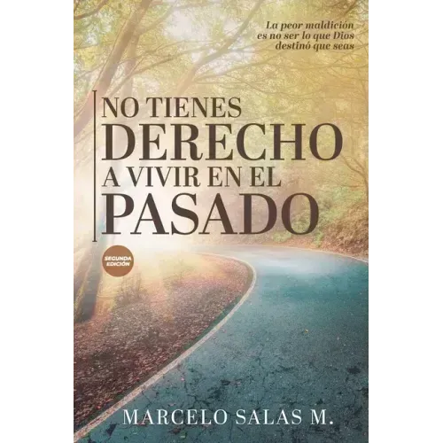 No Tienes Derecho a Vivir en el Pasado
