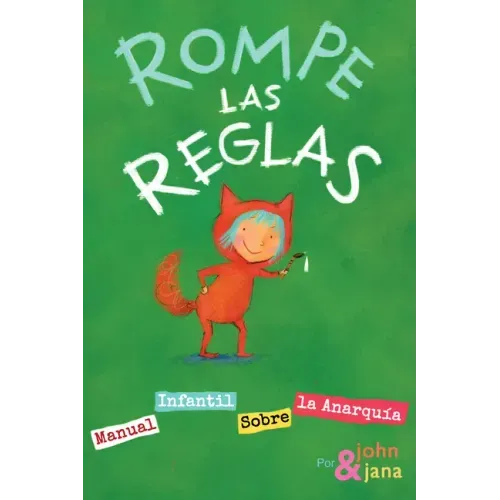 Rompe Las Reglas: Manual Infantil Sobre La Anarquía