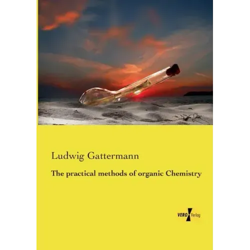 The practical methods of organic Chemistry