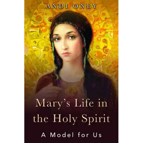 Mary's Life in the Holy Spirit: A Model for Us