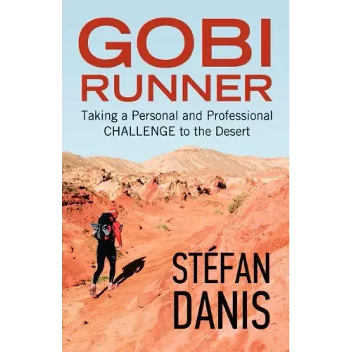 Gobi Runner: Taking a Personal and Professional Challenge to the Desert