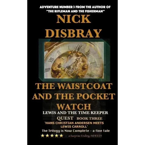 The Waistcoat And The Pocket Watch - Lewis And The Time Maker: Quest Book Three
