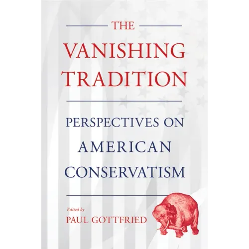 Vanishing Tradition: Perspectives on American Conservatism