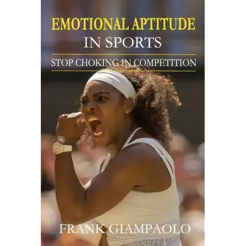 Emotional Aptitude In Sports: Stop Choking In Competition