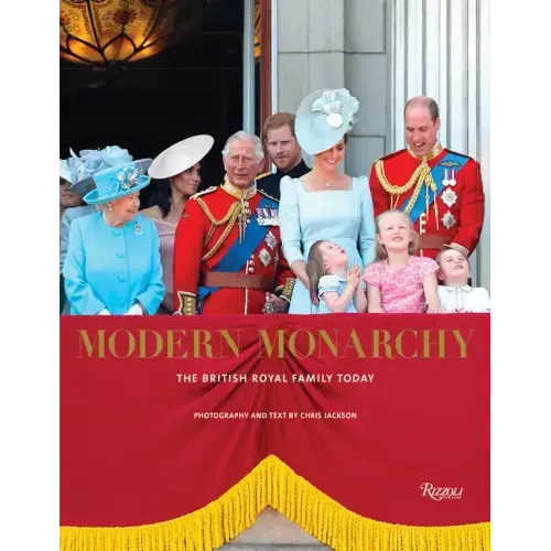 Modern Monarchy: The British Royal Family Today