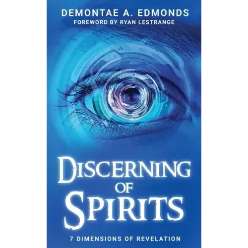 Discerning Of Spirits: Seven Dimensions Of Revelation