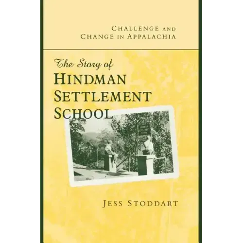 Challenge and Change in Appalachia: The Story of Hindman Settlement School