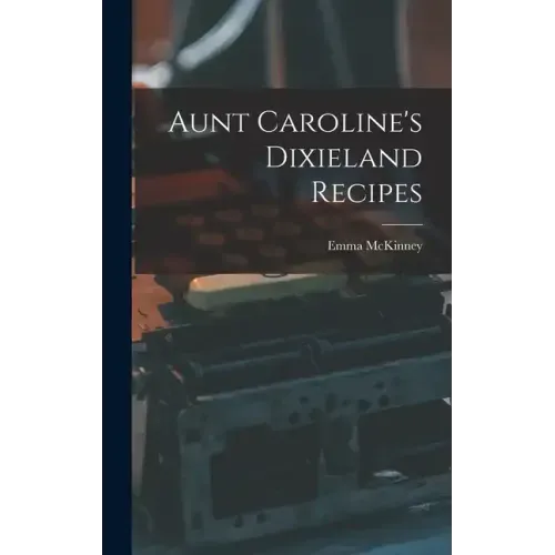 Aunt Caroline's Dixieland Recipes