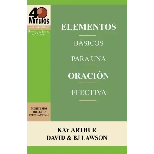 Elementos Basicos Para Una Oracion Efectiva / The Essentials of Effective Prayer (40 Minute Bible Studies)