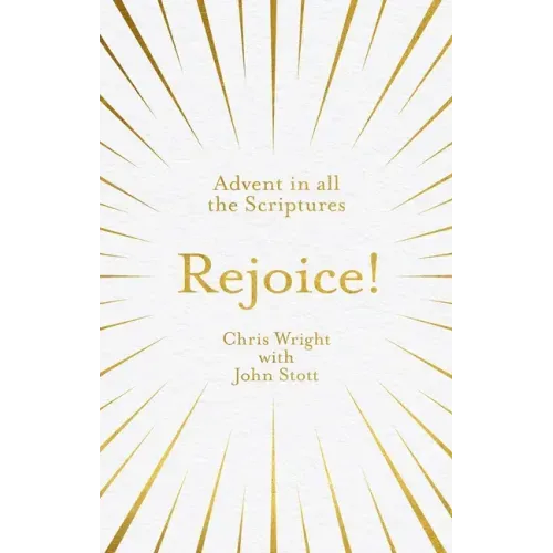 Rejoice!: Advent in All the Scriptures