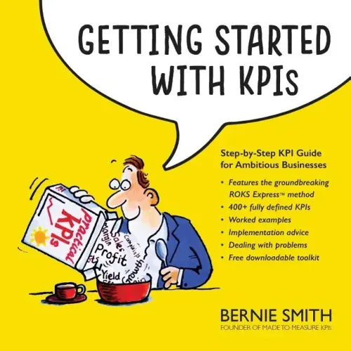 Getting Started with KPIs: Step-by-step KPI guide for ambitious businesses
