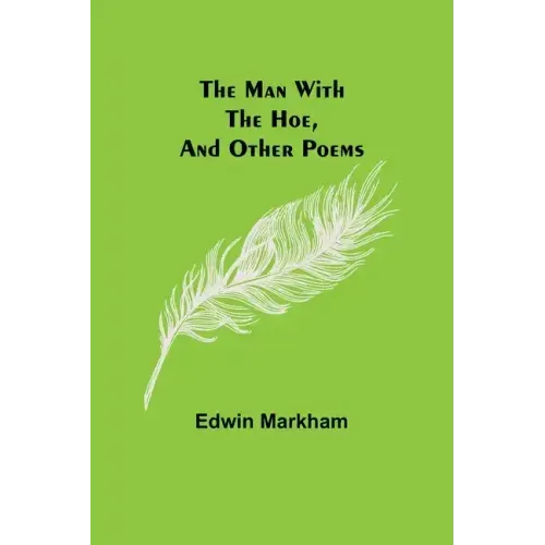 The man with the hoe, and other poems