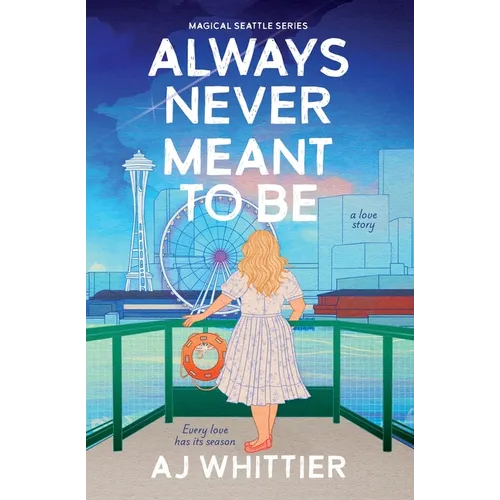 Always Never Meant To Be: A Love Story