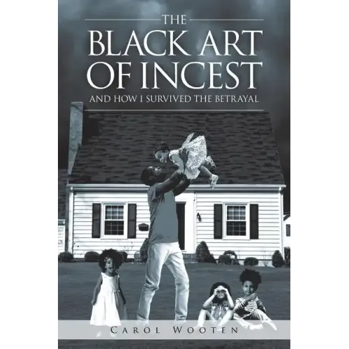 The Black Art of Incest and How I Survived the Betrayal