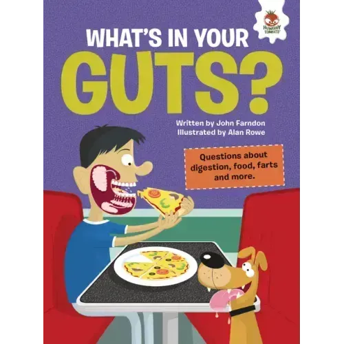 What's in Your Guts?: Questions about Digestion, Food, Farts, and More