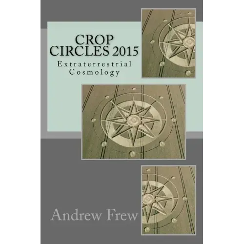 Crop Circles 2015: Extraterrestrial Cosmology