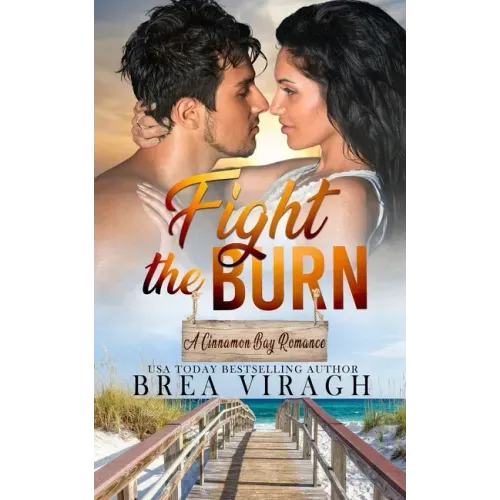 Fight the Burn: A Steamy Forbidden Love Romance (A Cinnamon Bay Romance, Collection Four)