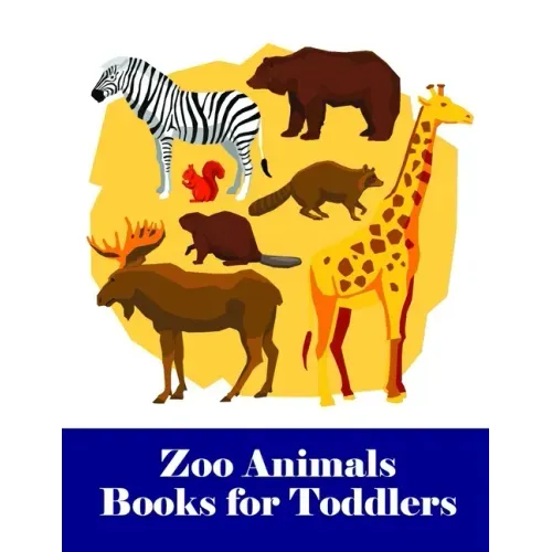 Zoo Animals Books for Toddlers: An Adorable Coloring Book with Cute Animals, Playful Kids, Best for Children