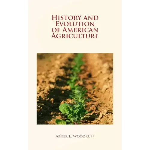 History and Evolution of American Agriculture