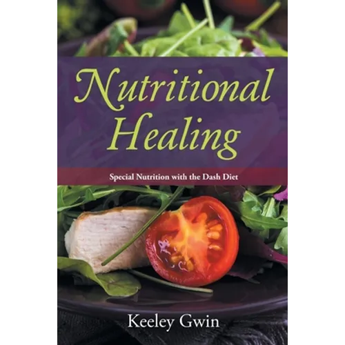 Nutritional Healing: Special Nutrition with the Dash Diet