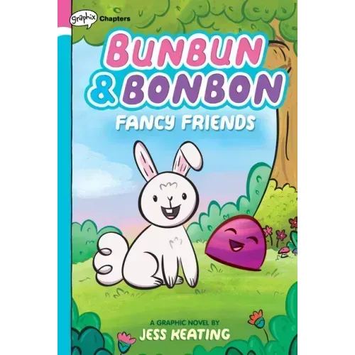 Fancy Friends: A Graphix Chapters Book (Bunbun & Bonbon #1): Volume 1