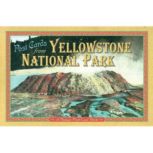 Post Cards from Yellowstone: A Vintage Post Card Book